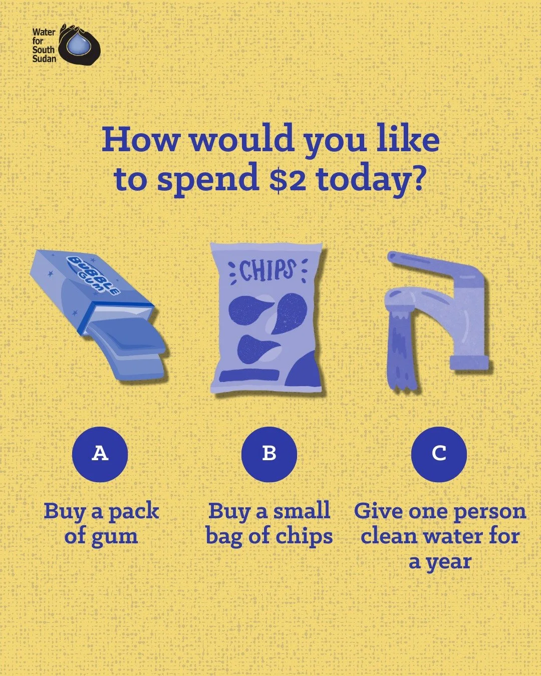 What does $2 mean to you? It might be a quick snack or a small impulse buy. But for someone in South Sudan, that same $2 can provide one person with clean, safe water for an entire year. 💧✨

Every dollar counts when it comes to saving lives. Skip th