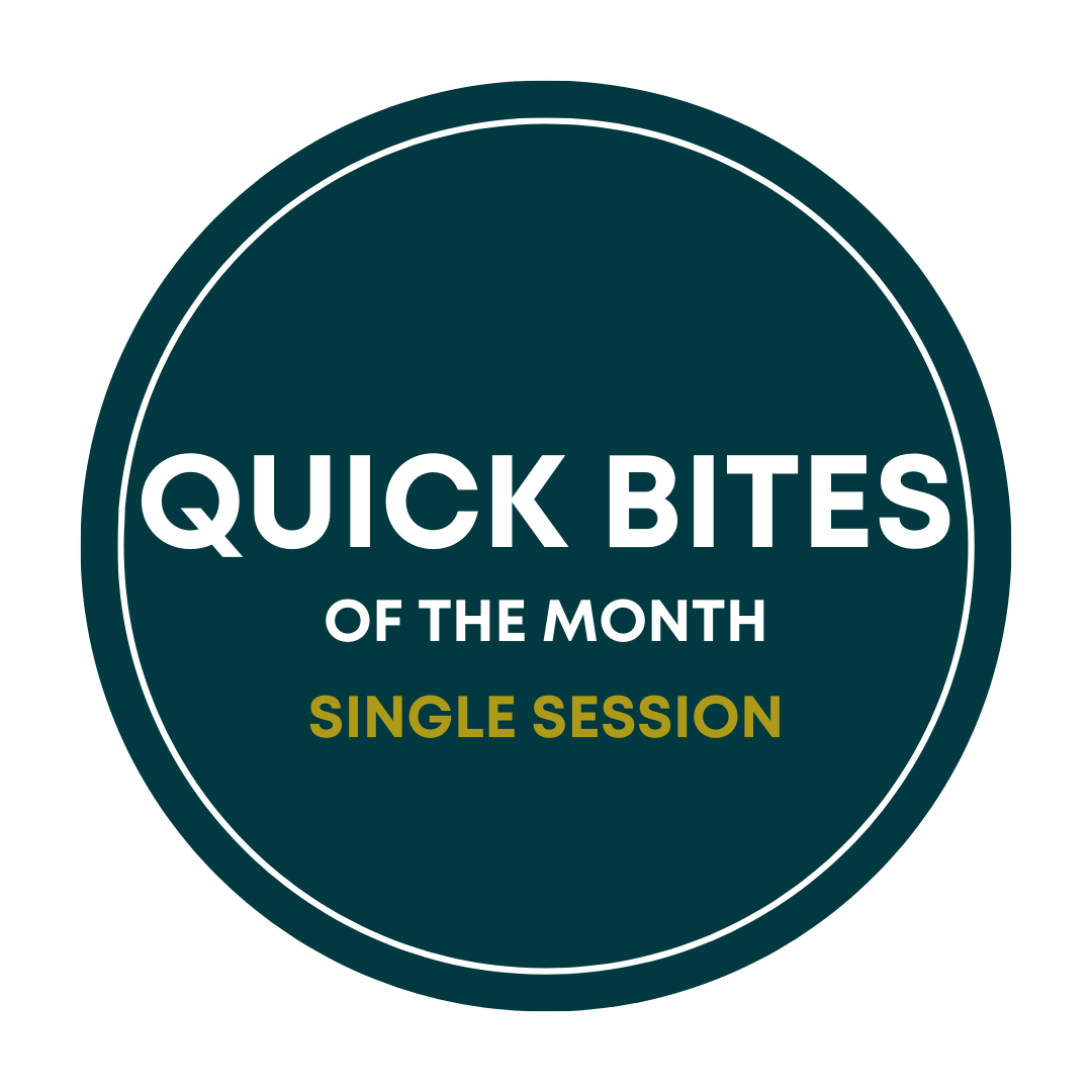 Quick Bites of the Month: 1 Session