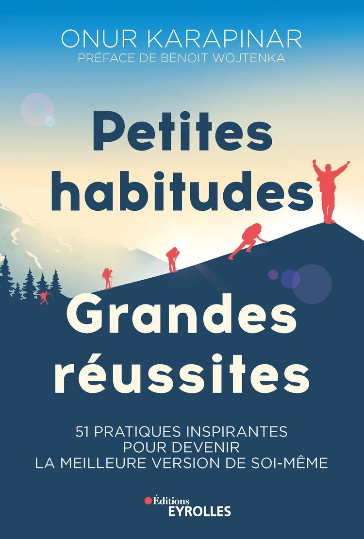 Couverture du livre Petites Habitudes, Grandes Réussites d'Onur Karapinar, Éditions Eyrolles