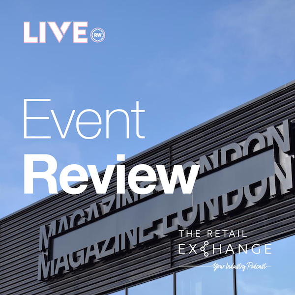 Event Review: Retail Week Live 2021 Roundup