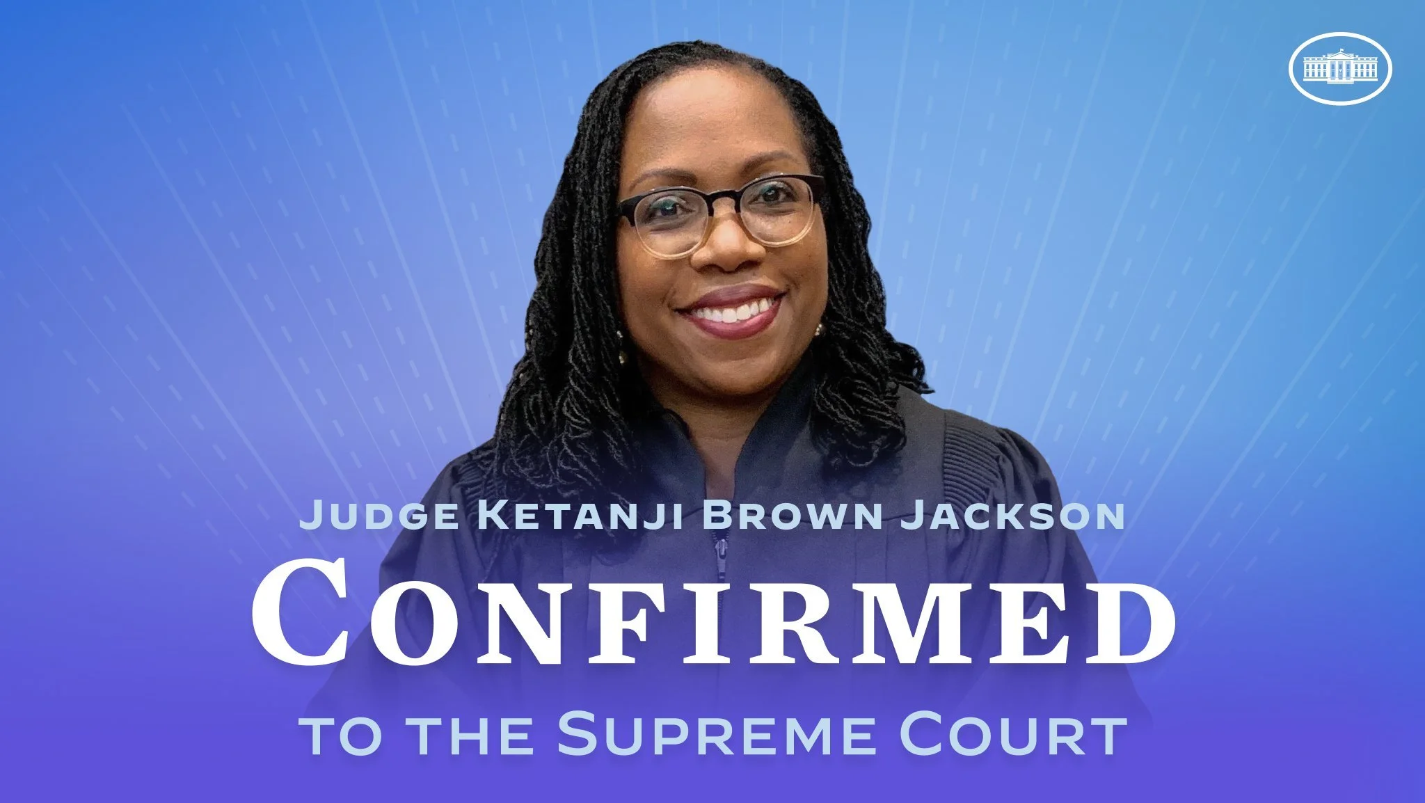 Judge Ketanji Brown Jackson Confirmed to the Supreme Court (April 7,2022)