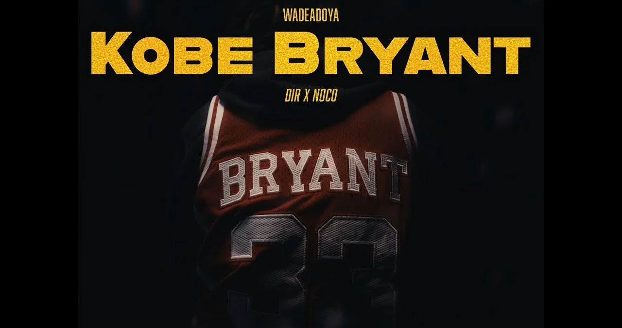 Wadeadoya - Kobe Bryant (Music Video)