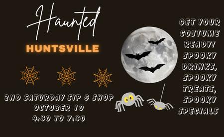 2nd Saturday Sip &amp; Shop--Haunted Huntsville