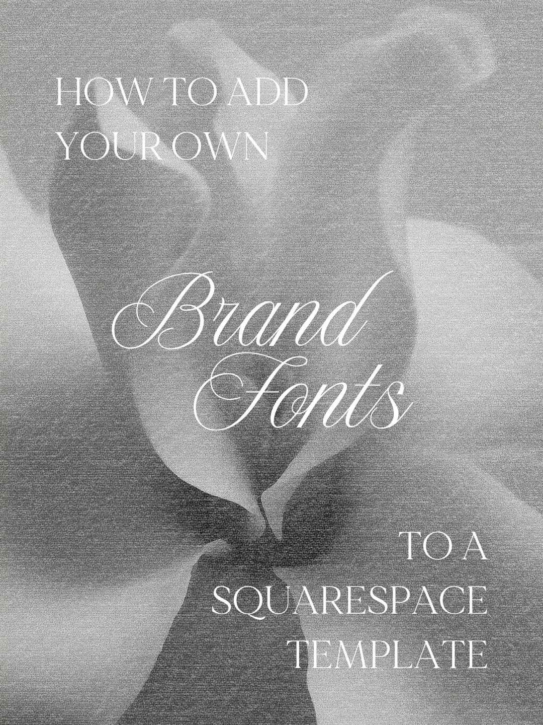 How to Add Your Own Brand Fonts to a Squarespace Template