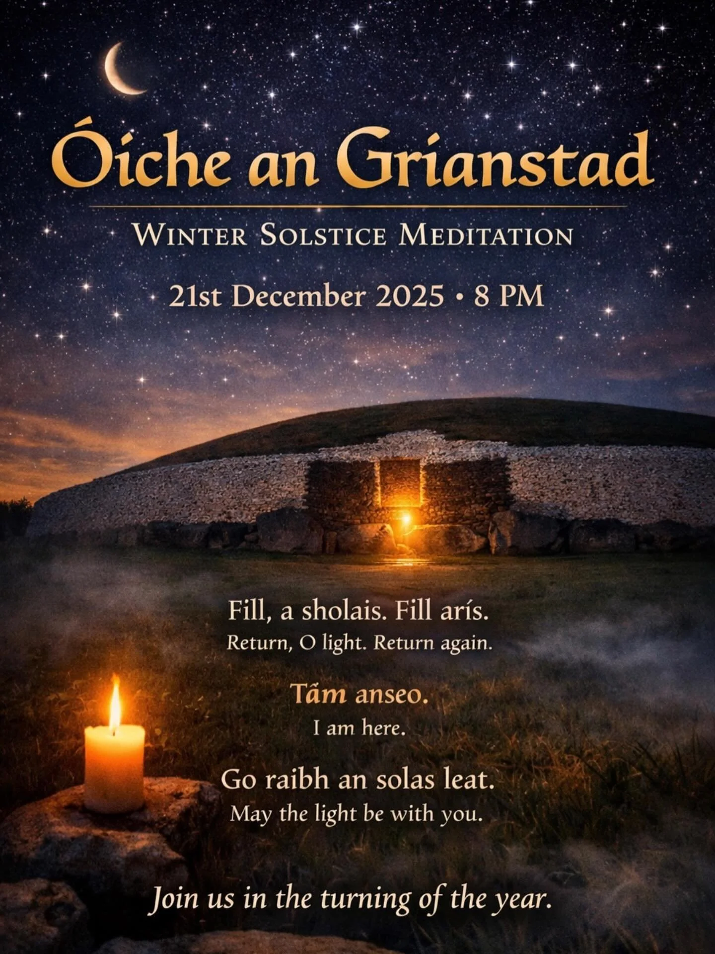 ✨ O&iacute;che an Grianstad ✨
Winter Solstice Meditation

On the longest night of the year, we gather on Zoom in stillness
to honour the darkness
and welcome the turning of the light.

🕯️ 21st December 2025
🕗 8pm (Zoom)

Rooted in ancient Irish wis