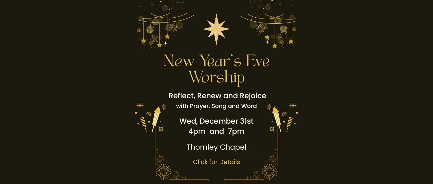 New Years Eve in Thornley Chapel, at 4 and 7 PM