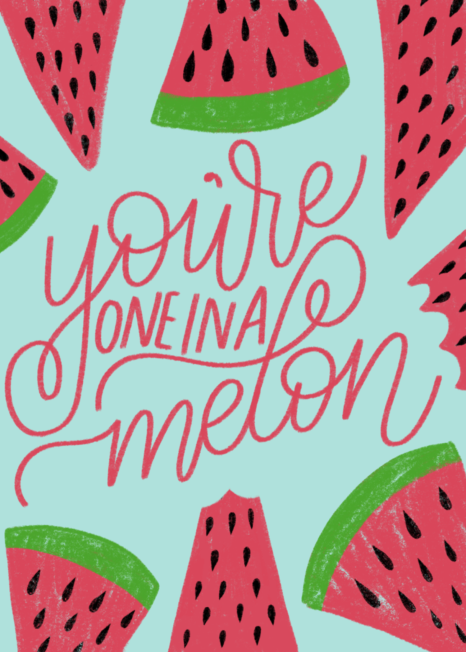 blue greeting card with calligraphy text: "you're one in a melon" with illustrated watermelons surrounding