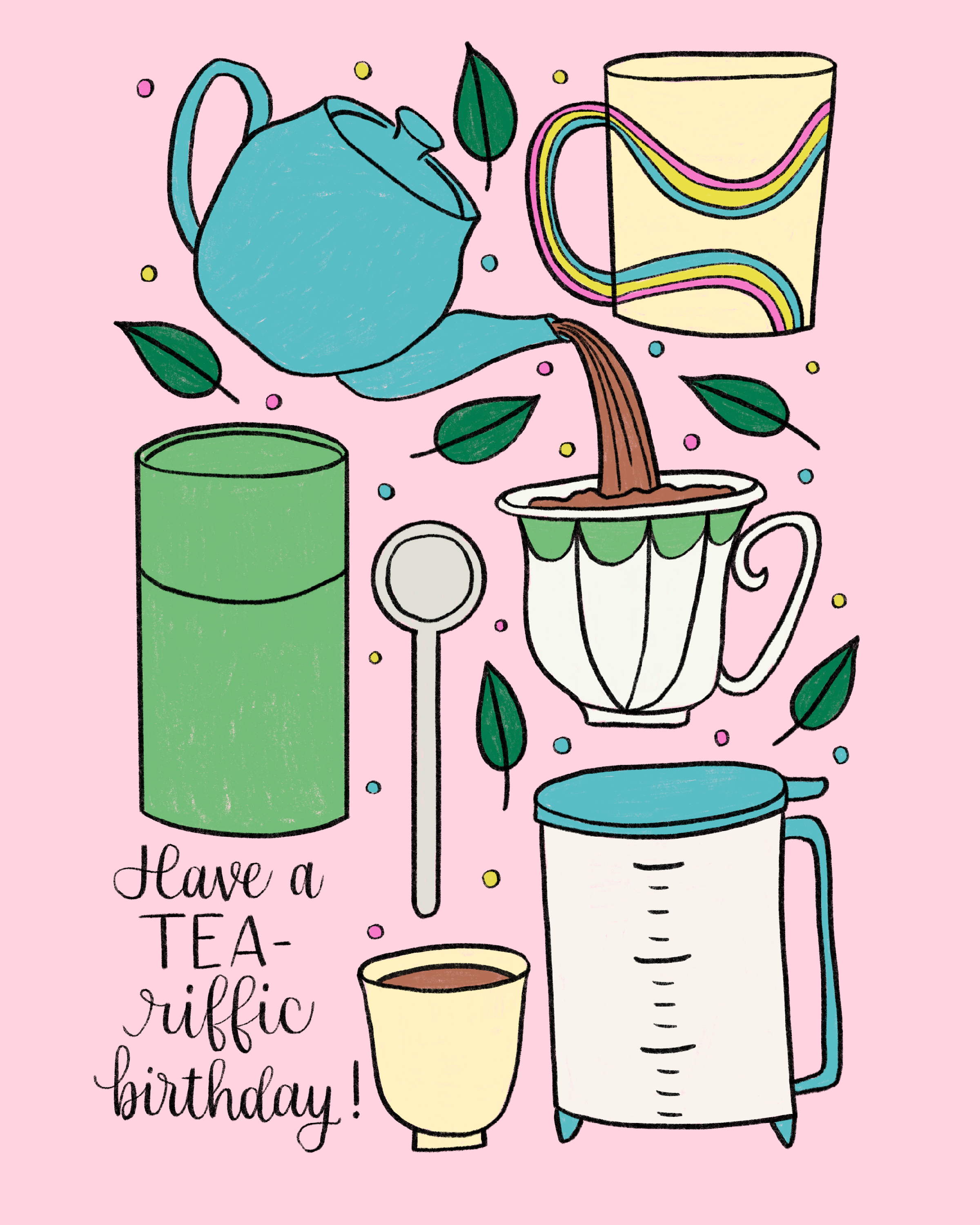 pink greeting card with illustrated tea ware and calligraphy text: "Have a TEA-riffic birthday!"