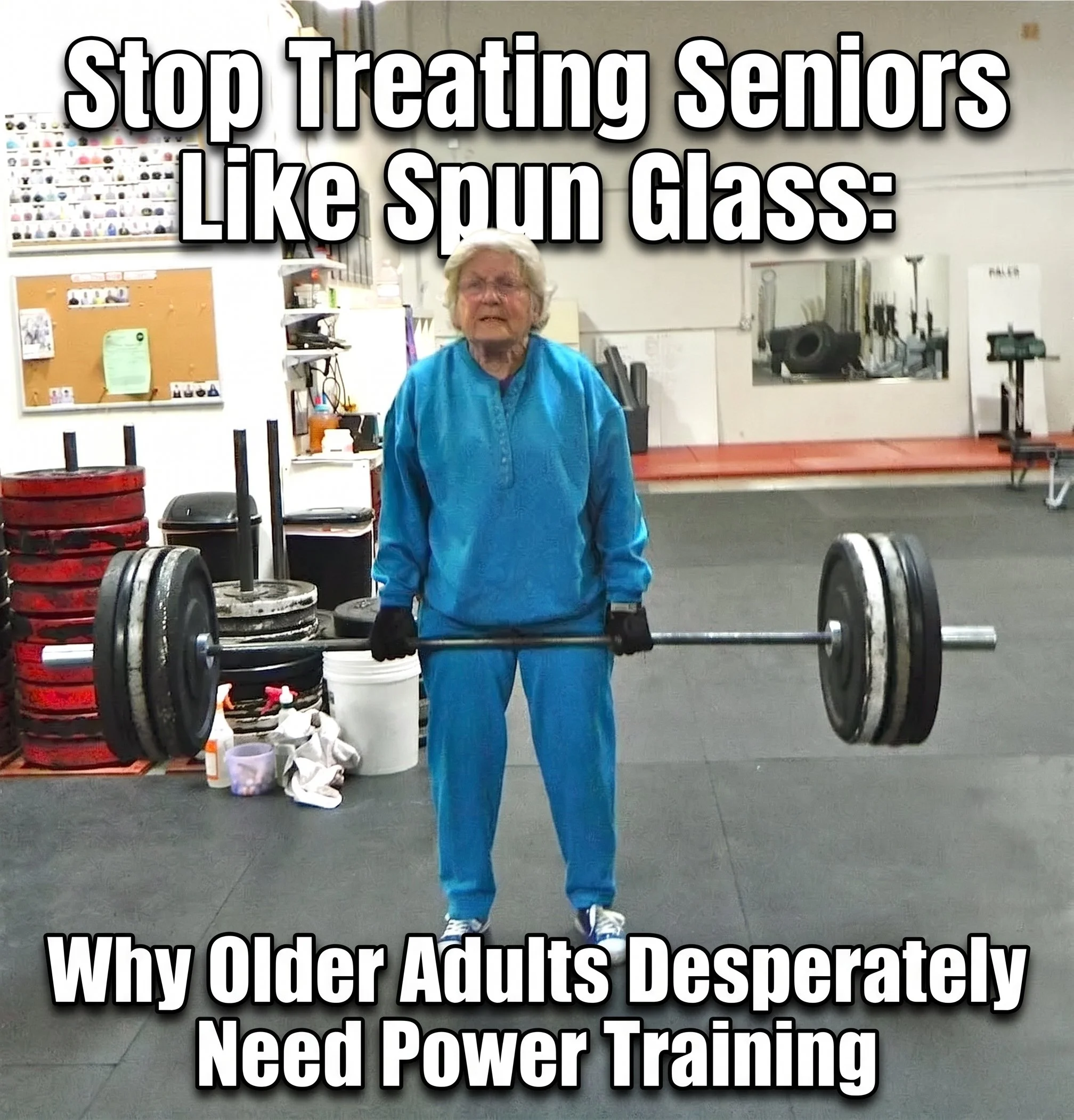 Stop Treating Seniors Like Spun Glass: Why Older Adults Desperately Need Power Training