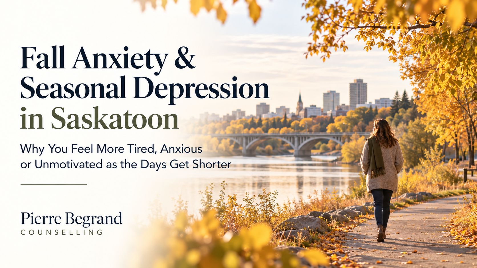 🍂 Fall Anxiety &amp; Seasonal Depression in Saskatoon: Why You Feel More Tired, Anxious or Unmotivated as the Days Get Shorter