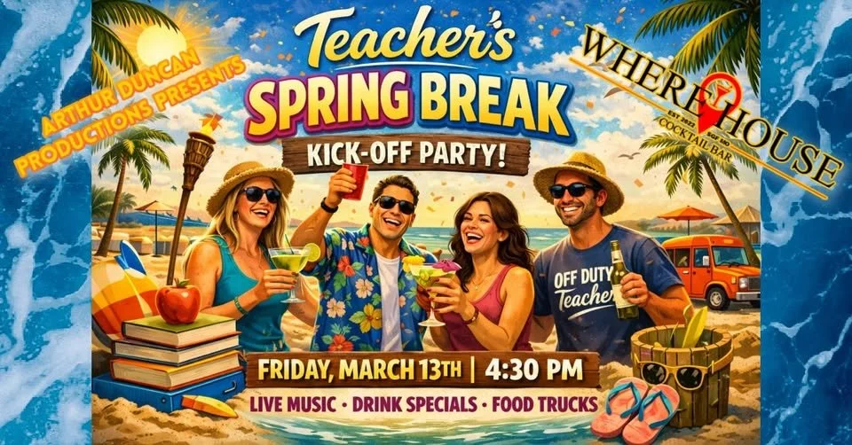 TEACHER’S SPRING BREAK KICK-OFF PARTY