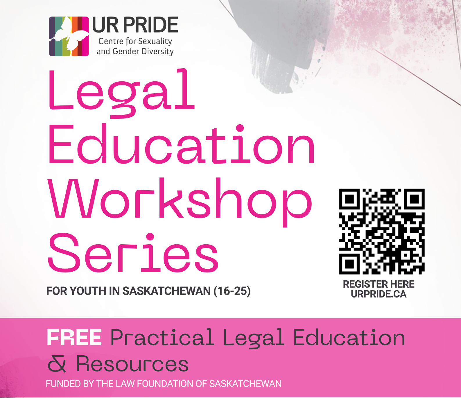 Poster advertising the UR Pride Legal Education Workshop Series for youth aged 16 to 25 in Saskatchewan, featuring a colorful rainbow-colored butterfly logo, a QR code for registration, and information about free practical legal education and resources funded by the Law Foundation of Saskatchewan.