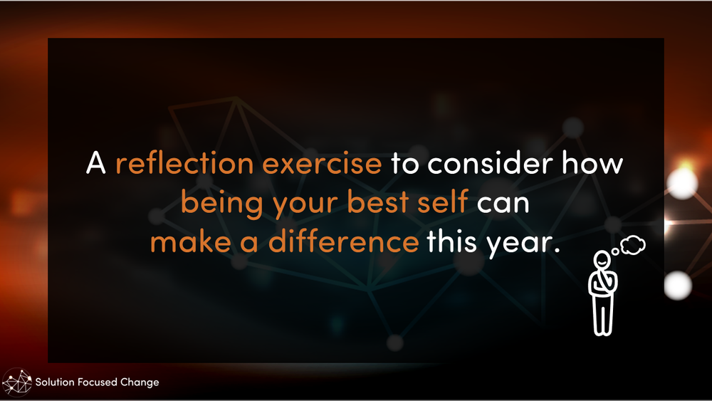  A reflection exercise to consider how being your best self can make a difference this year. 