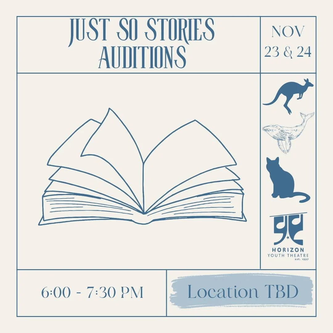 Audition for HYT's STUDENT LED production of Just So Stories! Auditions are happening November 23rd and 24th! Sign up for a time and check out our audition packet on our website. Have questions? DM us or email the stagemanager@horizonyouththeatre.org