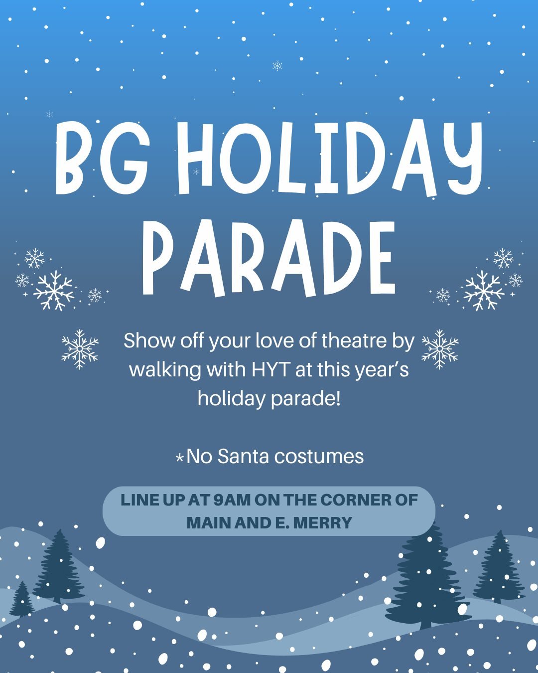 Horizon Youth Theatre will be participating in the annual Bowling Green Community Holiday Parade this Saturday, November 22nd. Want to walk with us? Join us at 9:00 am on the corner of Main and E. Merry. No Santa costumes allowed but we are open to o