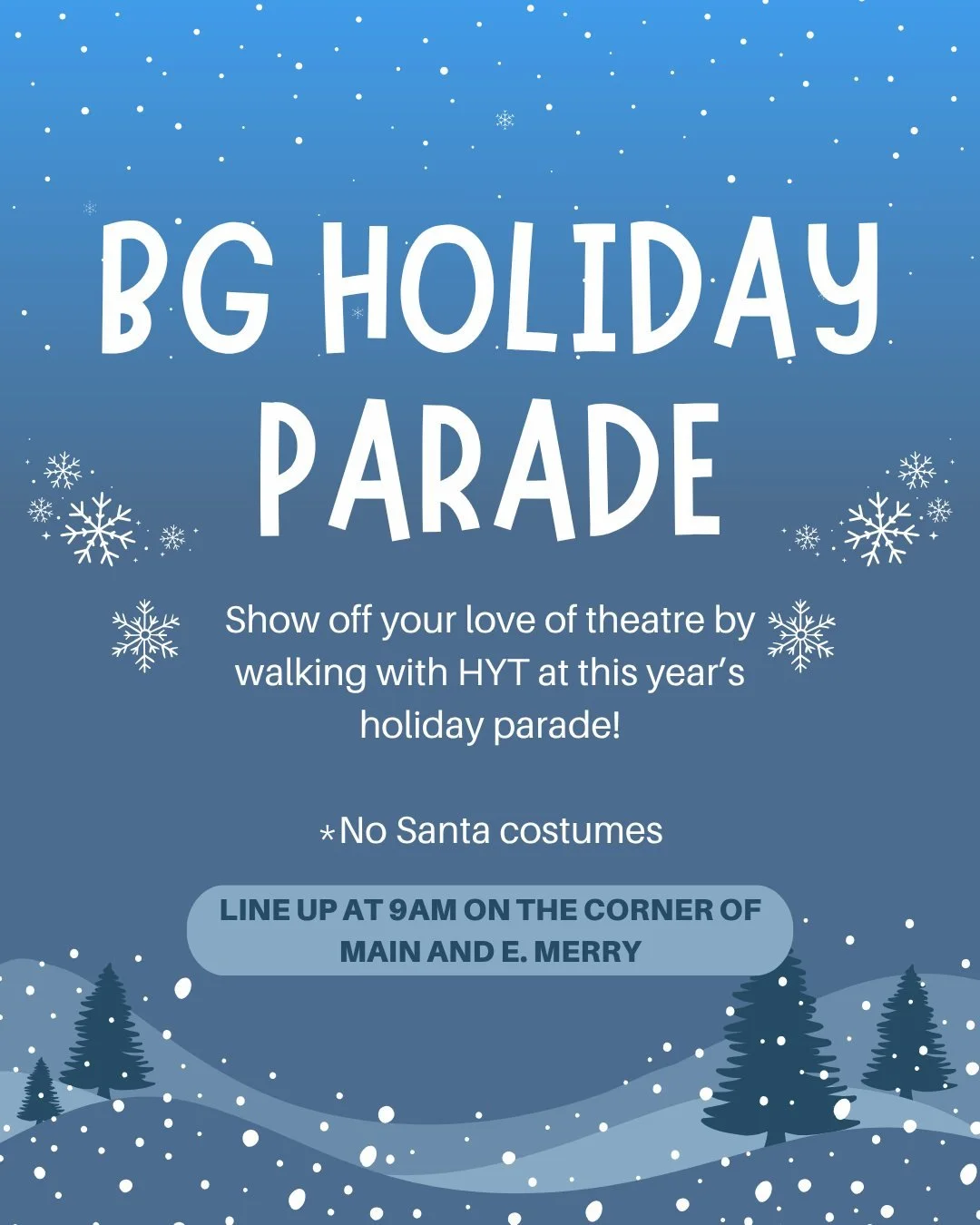 Horizon Youth Theatre will be participating in the annual Bowling Green Community Holiday Parade this Saturday, November 22nd. Want to walk with us? Join us at 9:00 am on the corner of Main and E. Merry. No Santa costumes allowed but we are open to o