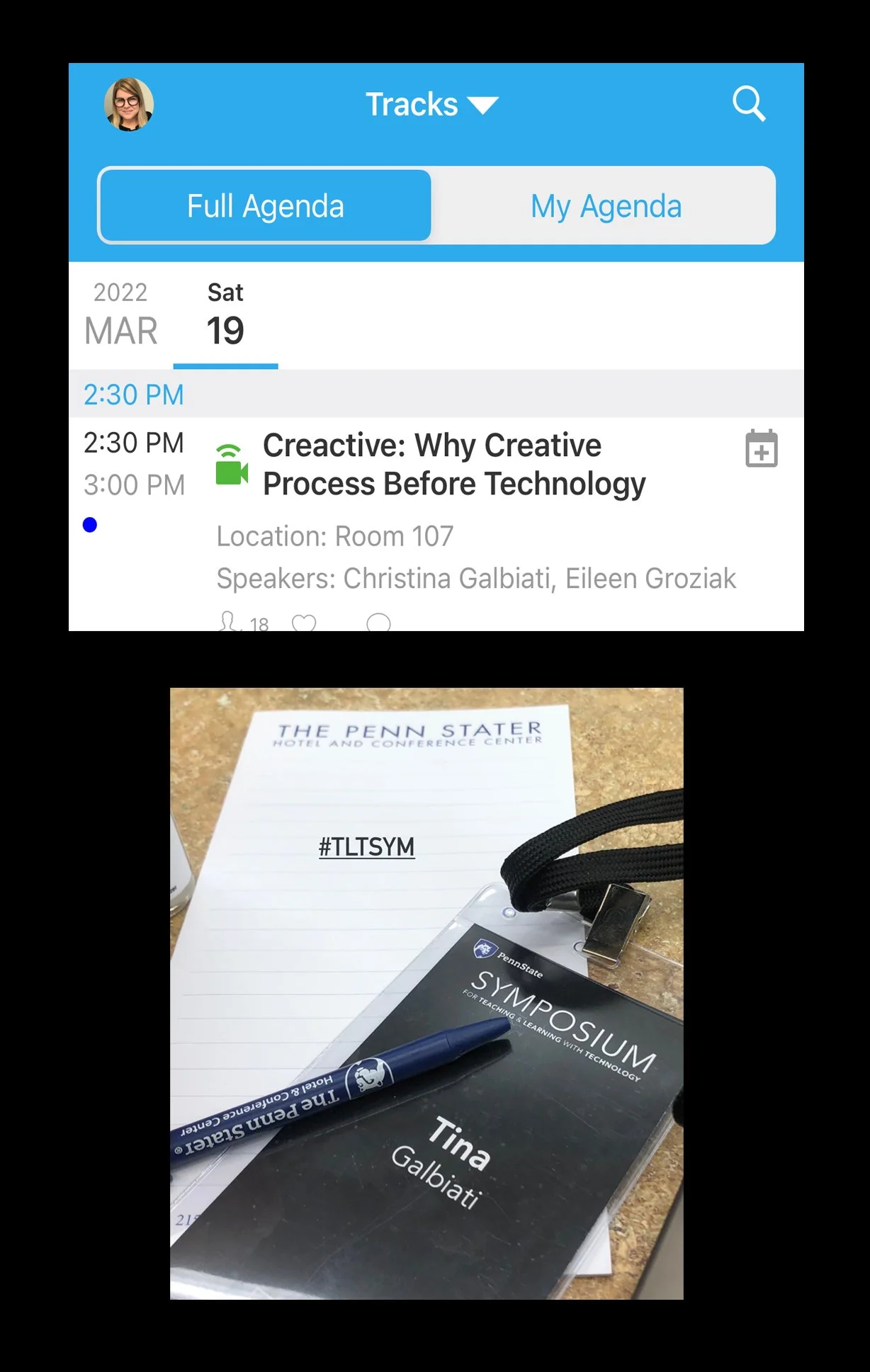 A screenshot of a digital agenda showing a scheduled presentation titled "Creative: Why Creative Process Before Technology" at 2:30 PM in Room 107, with speakers Christina Galbiati and Eileen Groziak. The second image displays a notepad at The Penn Stater Hotel and Conference Center with the hashtag #TLTSYM, a Penn State symposium badge for Tina Galbiati, and a blue Penn State pen.
