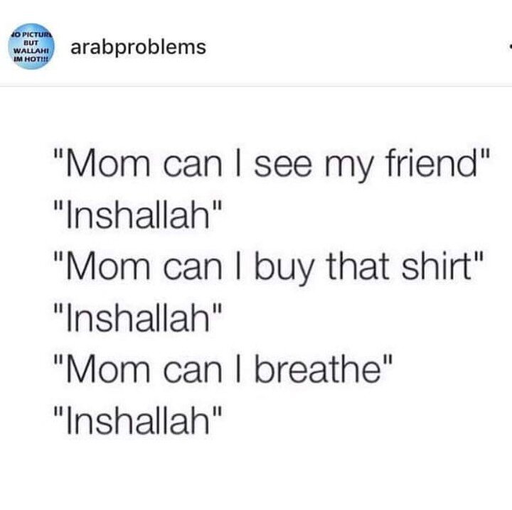 18 year old: &quot;Mom can I buy that car?&quot;. Me: &quot;Inshallah&quot;⁠
⁠
It never stops. 😂⁠
⁠
Hands up if you've been there.🤚🏾⁠
⁠
*******************⁠
18 عامًا: &quot;أمي ، هل يمكنني شراء تلك السيارة؟&quot;. أنا: &quot;إن شاء الله&quot;⁠
⁠
ل