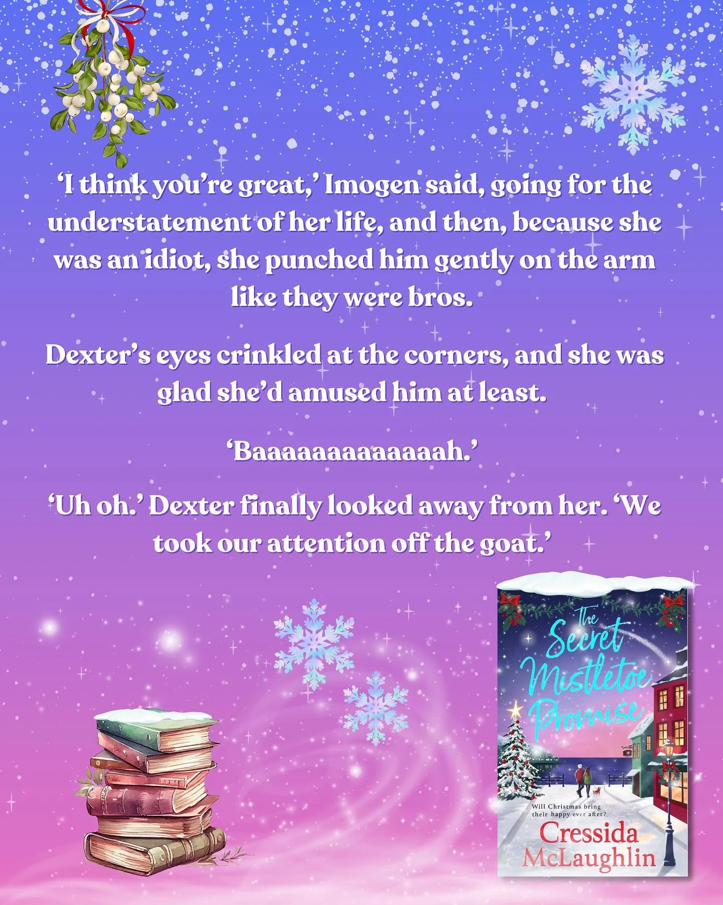 Two and a half weeks until I get to introduce you to Imogen and Dexter - and Felix of course. I love this book and I hope you will too. 📖🎄✨🌱❄️🐐💞

#thesecretmistletoepromise #christmasromance #christmasromancebooks #romancebookstagram