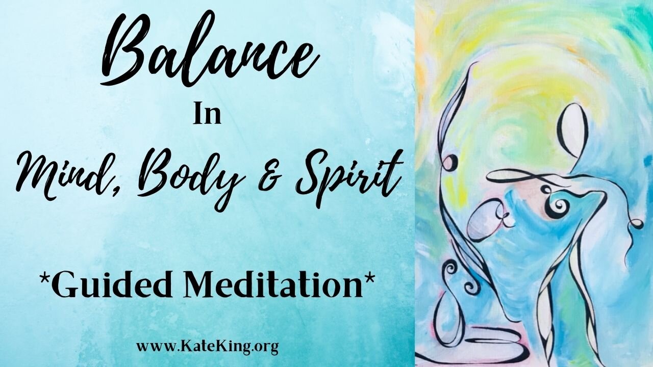 Guided Meditation: Find Balance In Mind Body Spirit