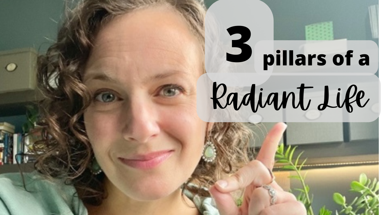 The Three Pillars of a Radiant Life