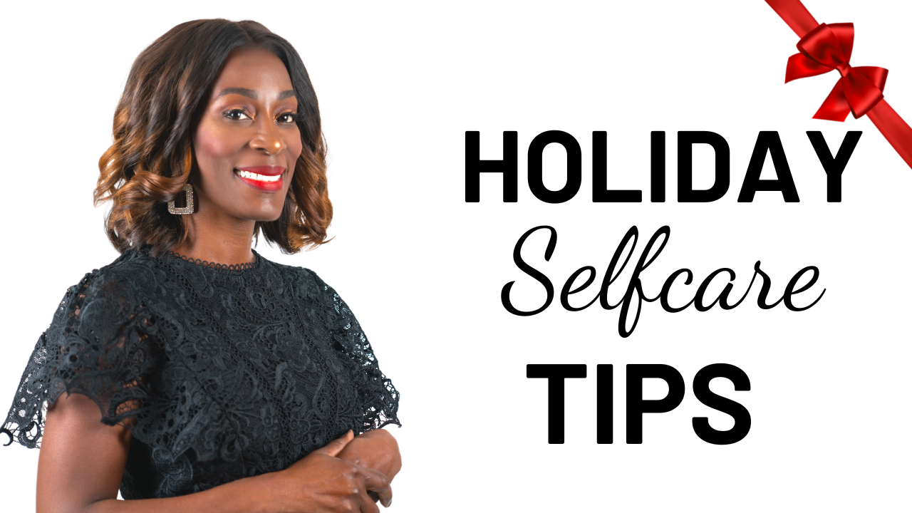 Selfcare Tips | Holidays 2022 | Women Over 40