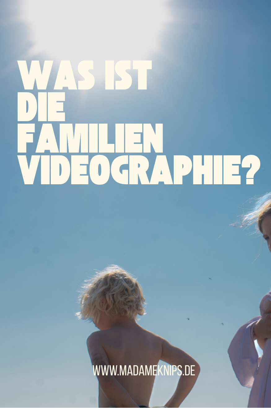 Familien Videographie – warum euer Familienfilm mehr ist als nur bewegte Bilder