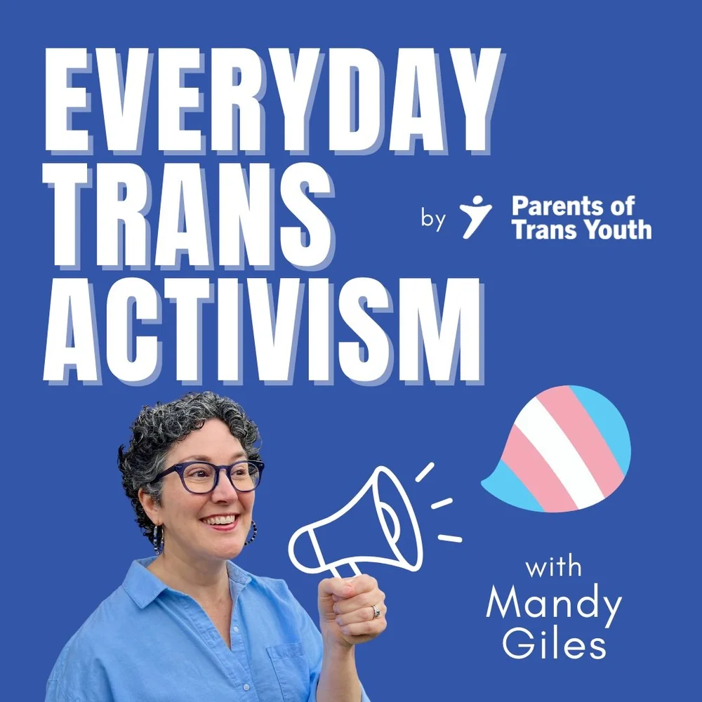 Everyday Trans Activism podcast — Parents of Trans Youth