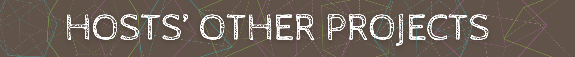 HOSTS’ OTHER PROJECTS