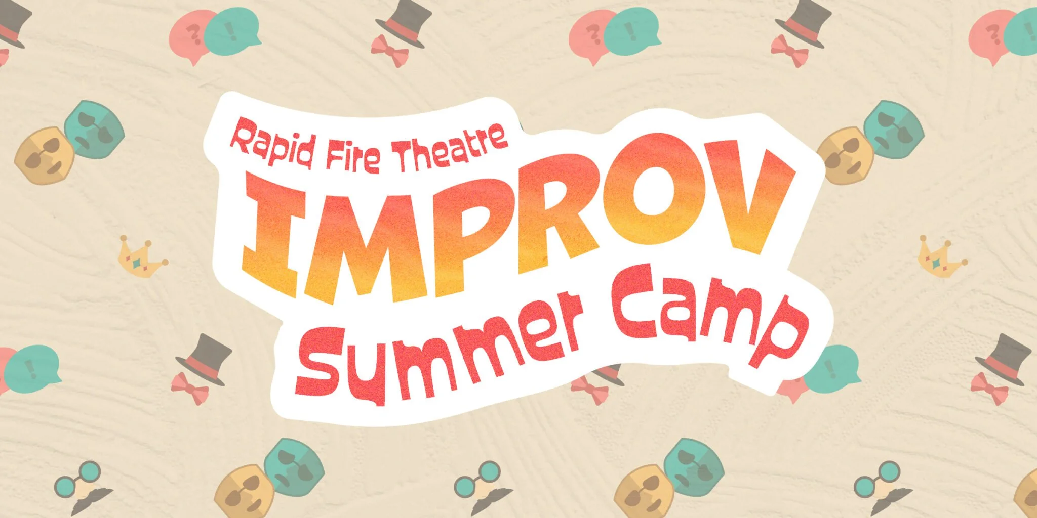 Improv Kids Summer Camps (Ages 6-9) at Rapid Fire Theatre