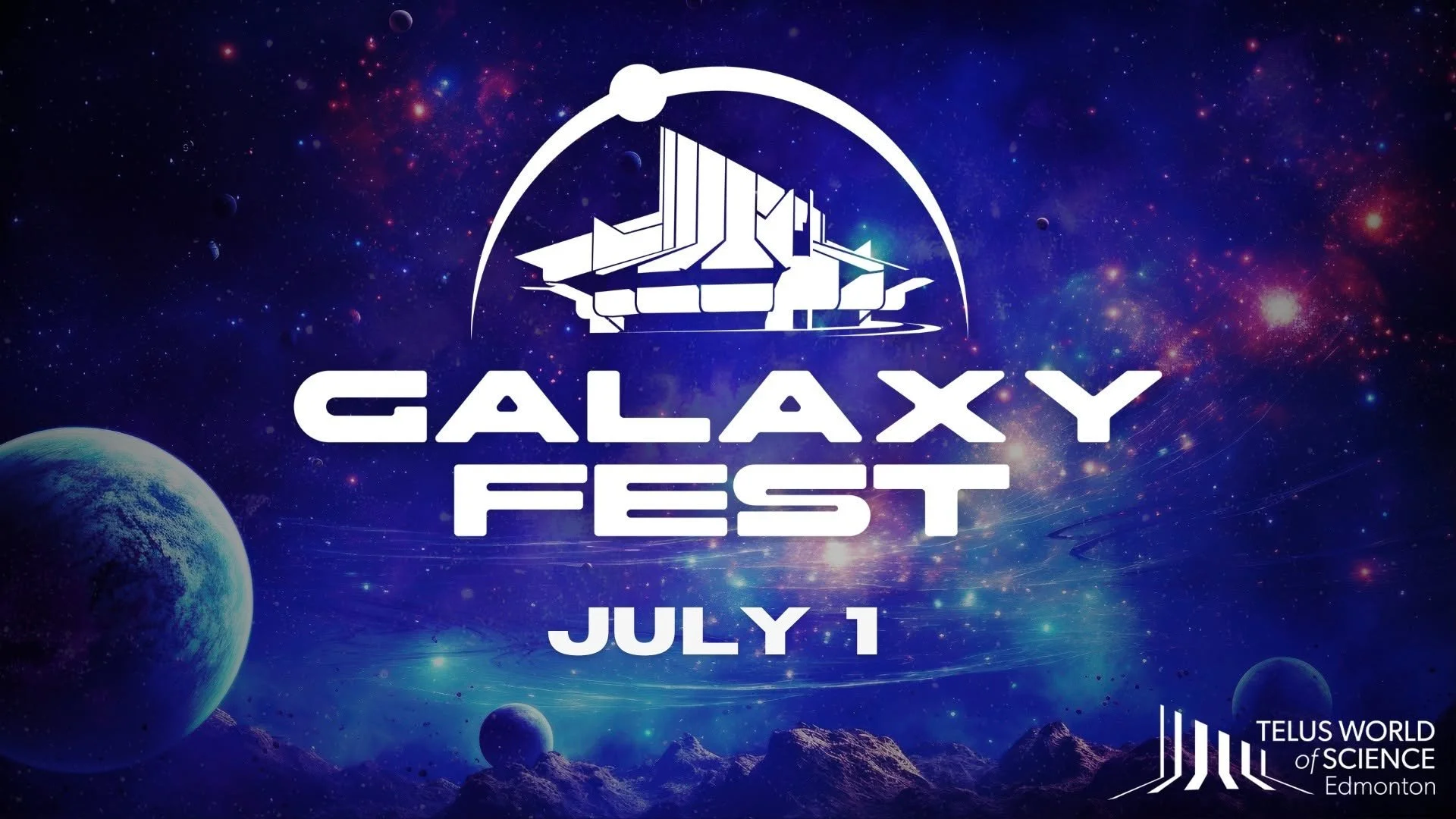 Galaxy Fest at Telus World of Science