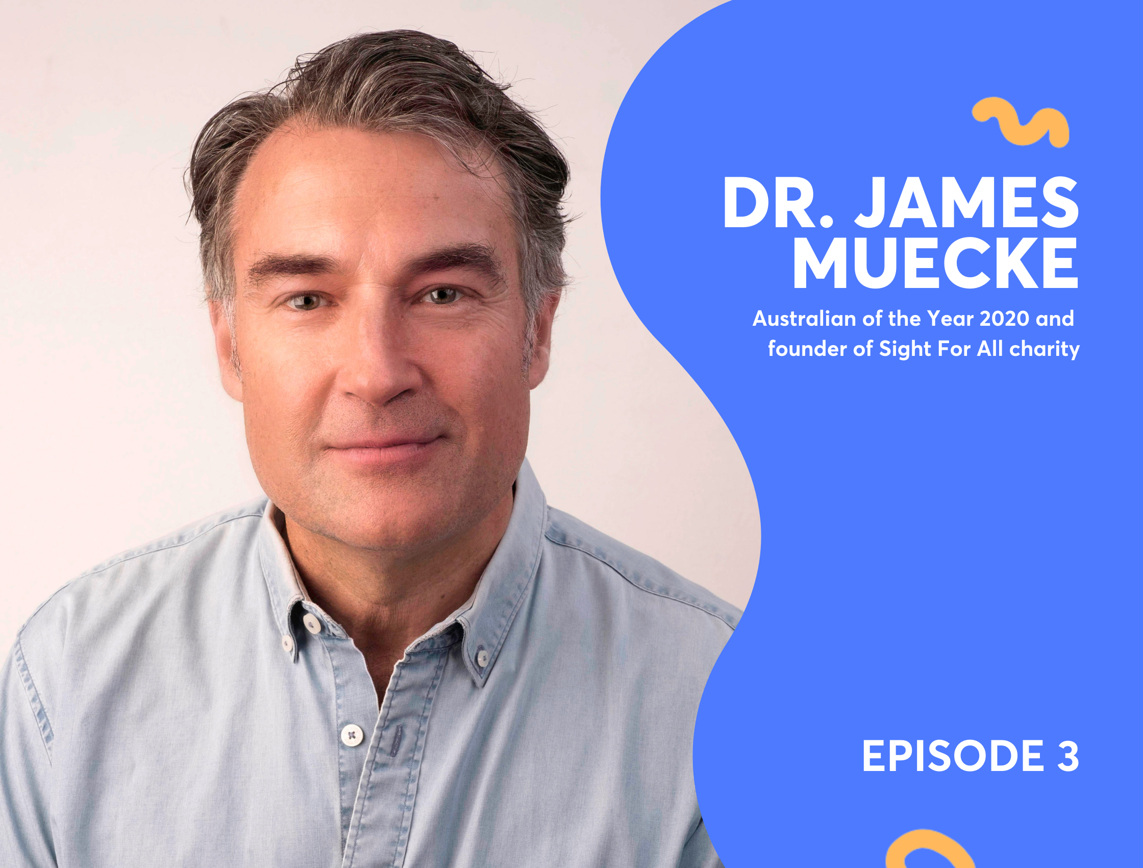 A vision to transform lives with Dr. James Muecke