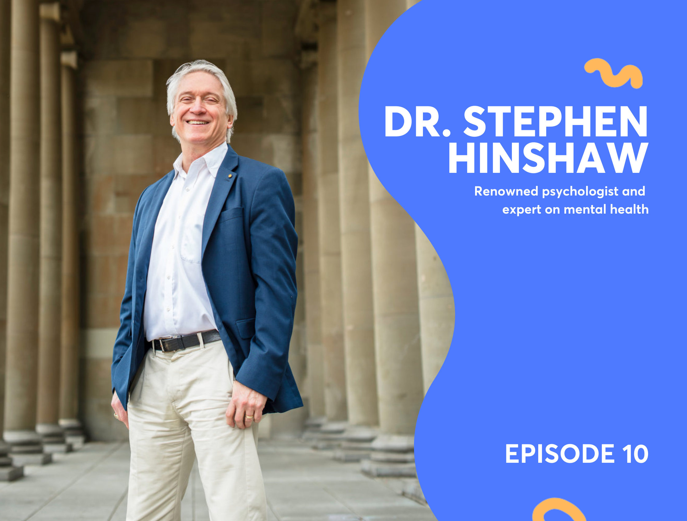 Another kind of madness with Dr. Stephen Hinshaw (Part 1)