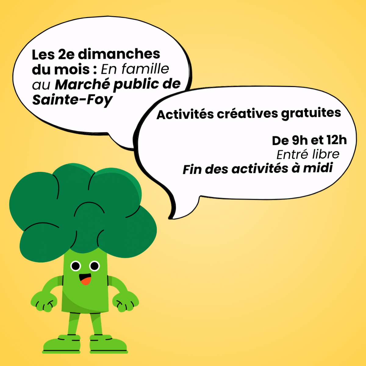 Une illustration d'un personnage de brocoli avec un visage souriant, deux bras et deux jambes. Il y a deux bulles de texte en français à côté de lui, annonçant des activités et des informations sur un marché public.