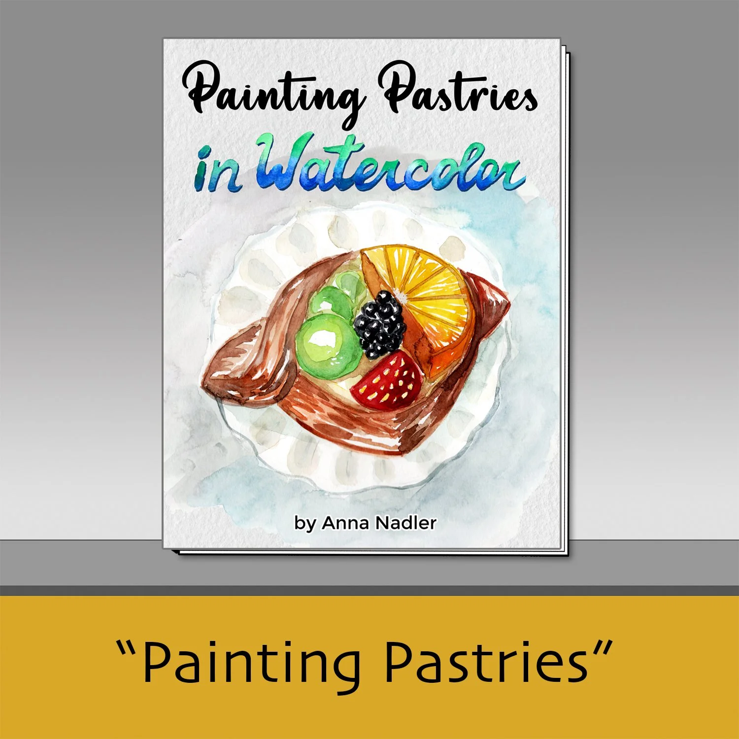 Painting Pastries in Watercolor