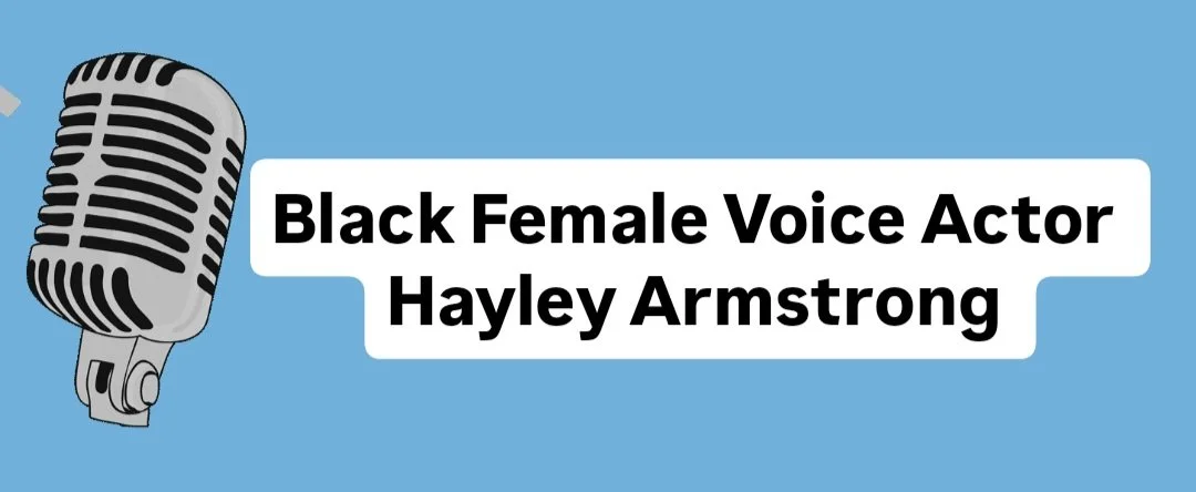 Black Female Voice Actor Hayley Armstrong