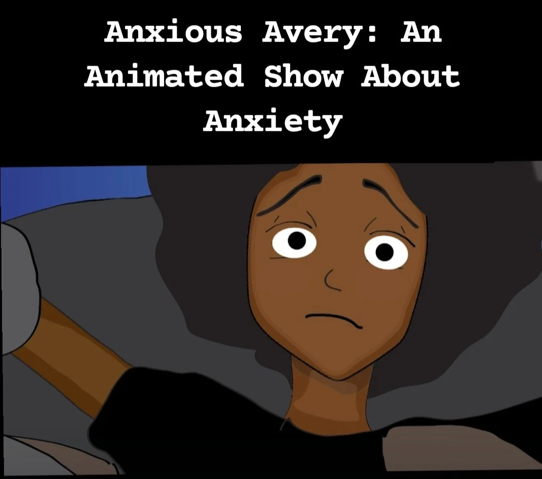 Anxious Avery: An Animated Show About Anxiety