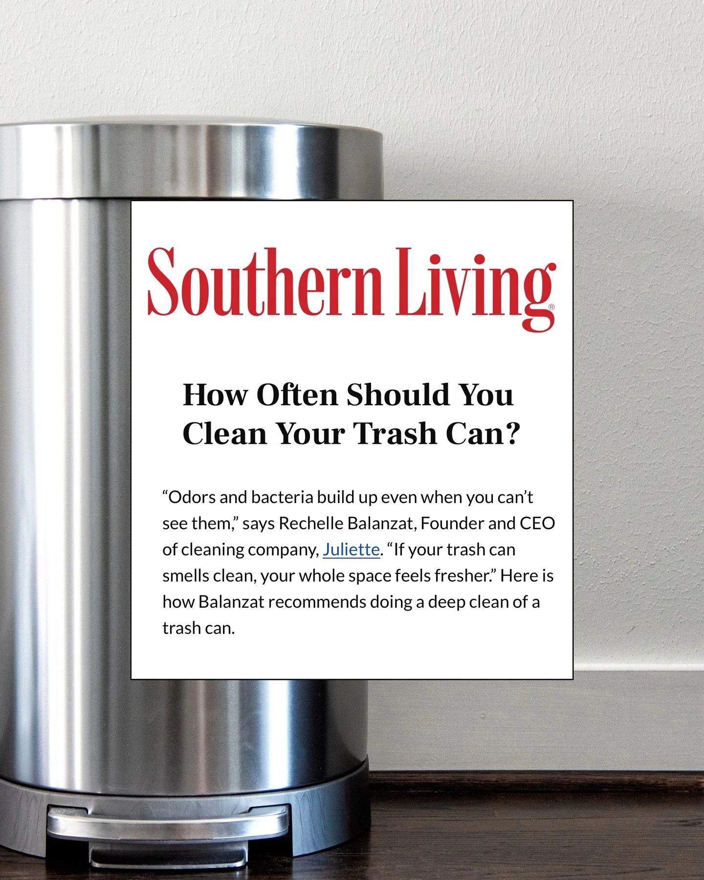 A clean home starts with the details &mdash; even your trash can.

Rechelle Balanzat, Founder of JULIETTE, shares her cleaning expertise with Southern Living.

Comment CLEAN to get Rechelle Balanzat&rsquo;s deep-clean method. ✨

@irechelle 
@southern