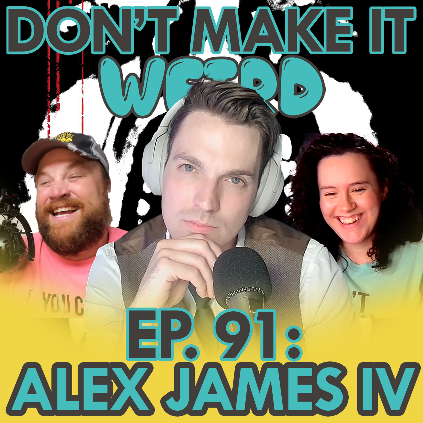 Ep. 91: The One With The Sweaty Ball #@!&amp;% (feat. Alexander James)