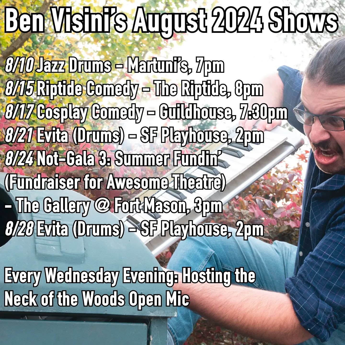Gigs for the rest of the month! The back half of 2024 has way more musicals I'm drumming for, way more comedy shows I'm performing at, and way more things that I'm way more-ing.