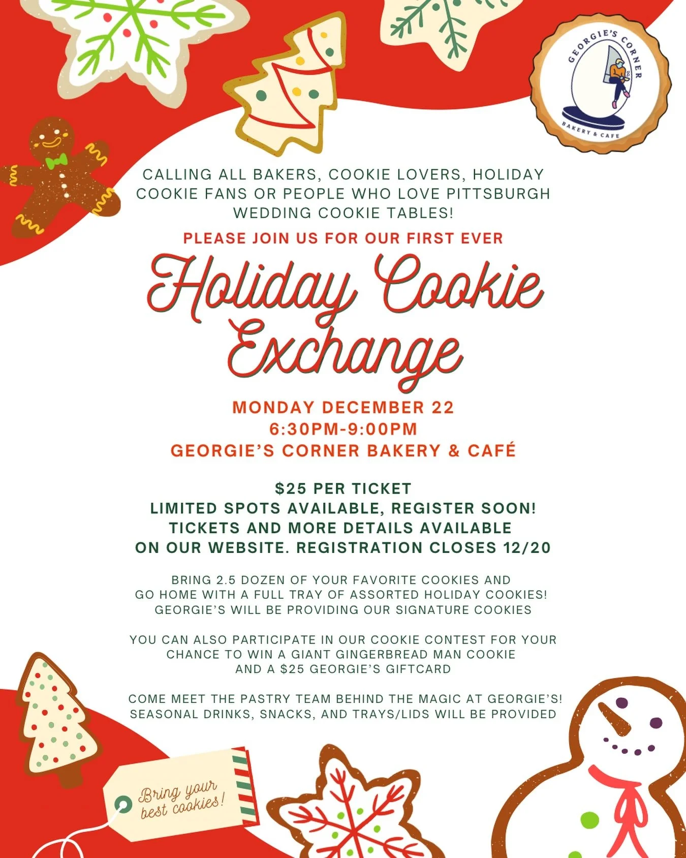 Join us for our first ever HOLIDAY COOKIE EXCHANGE!! 🍪 ❄️ 

MONDAY DECEMBER 22 at 6:30PM
at Georgie&rsquo;s Corner Bakery &amp; Caf&eacute;

You bring some cookies, we make some more cookies, you leave with LOTS of cookies to bring you extra holiday