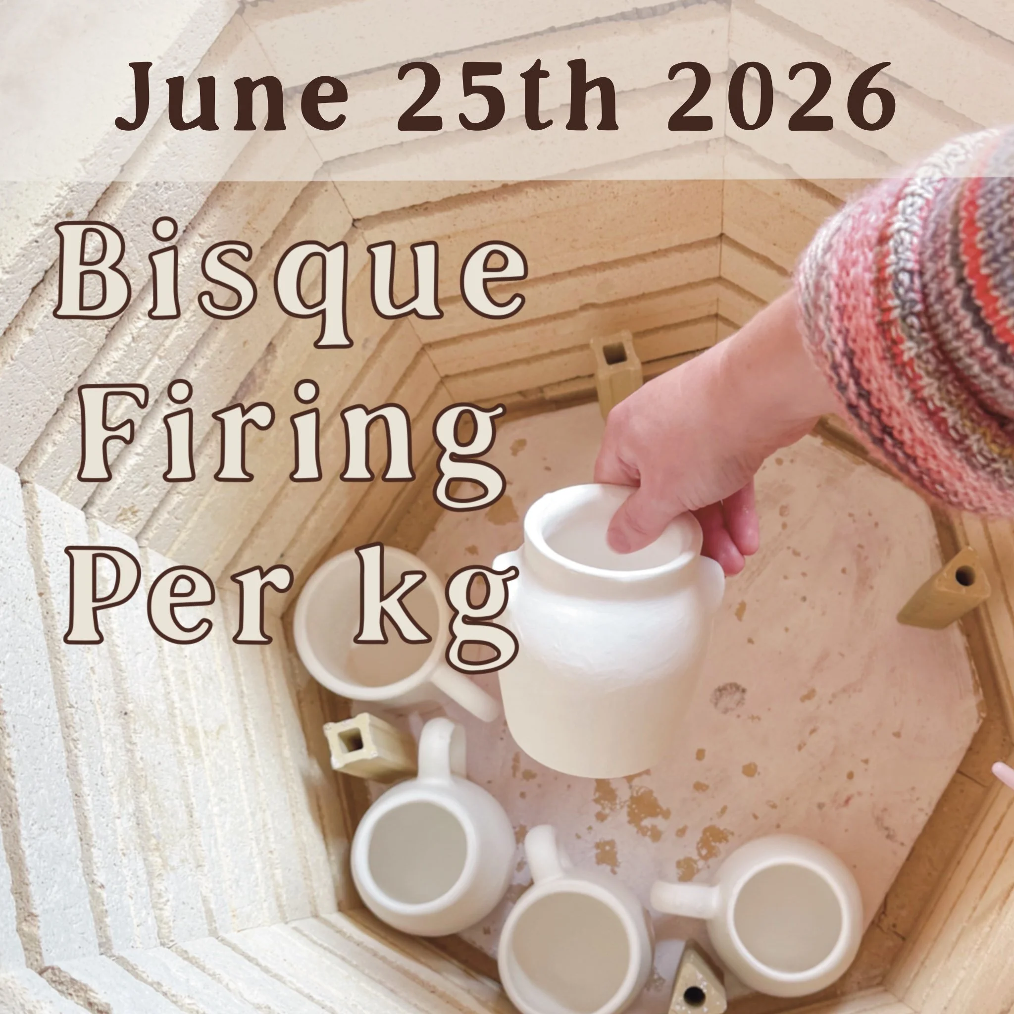 June 25th: Bisque Kiln Fire - per KG