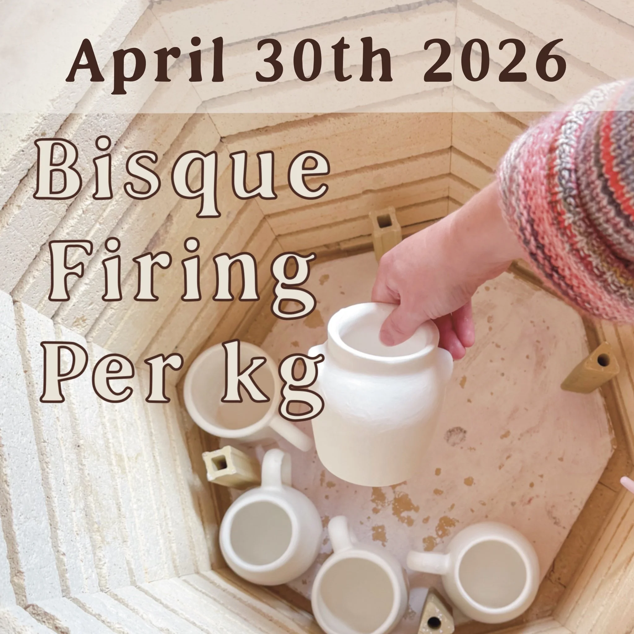 April 30th: Bisque Kiln Fire - per KG