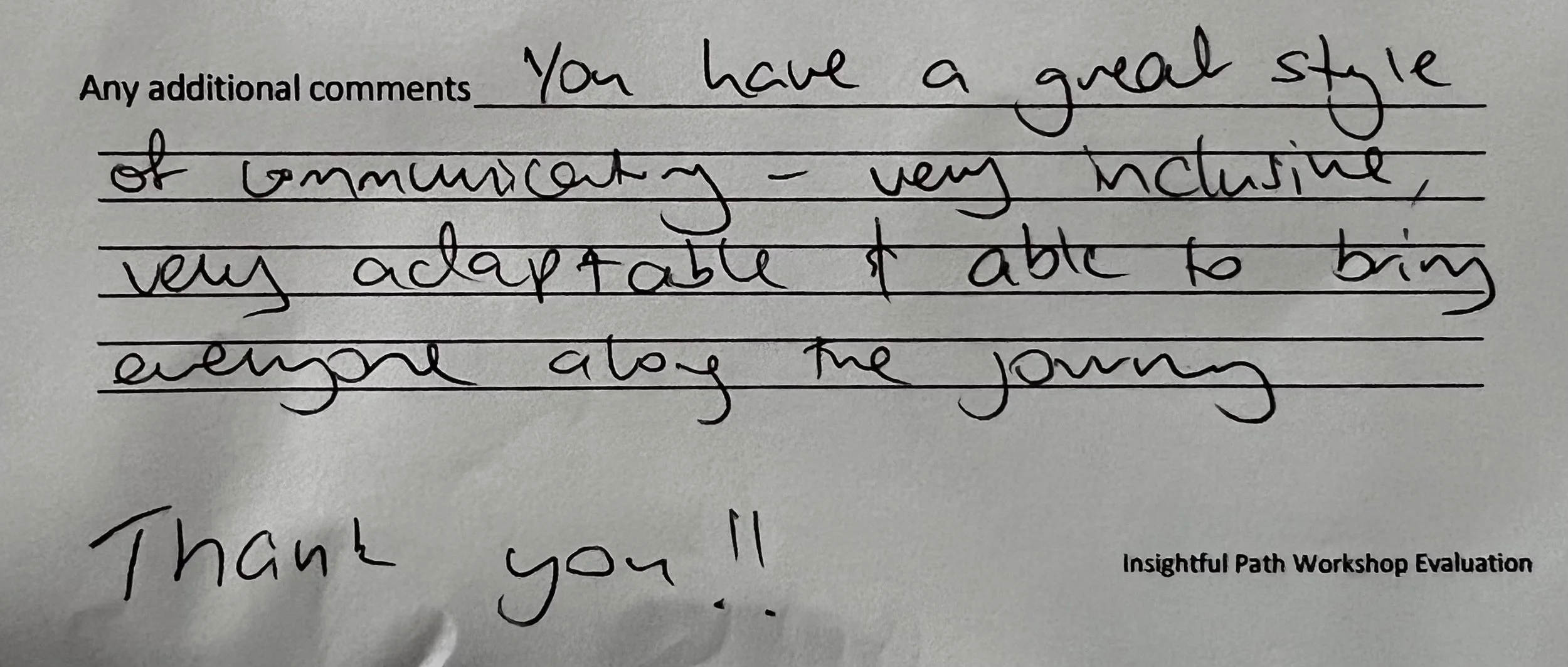 A handwritten note on paper that reads, 'You have a great style of communicating - very intuitive, very adaptable & able to bring everyone along the journey. Thank you!'
