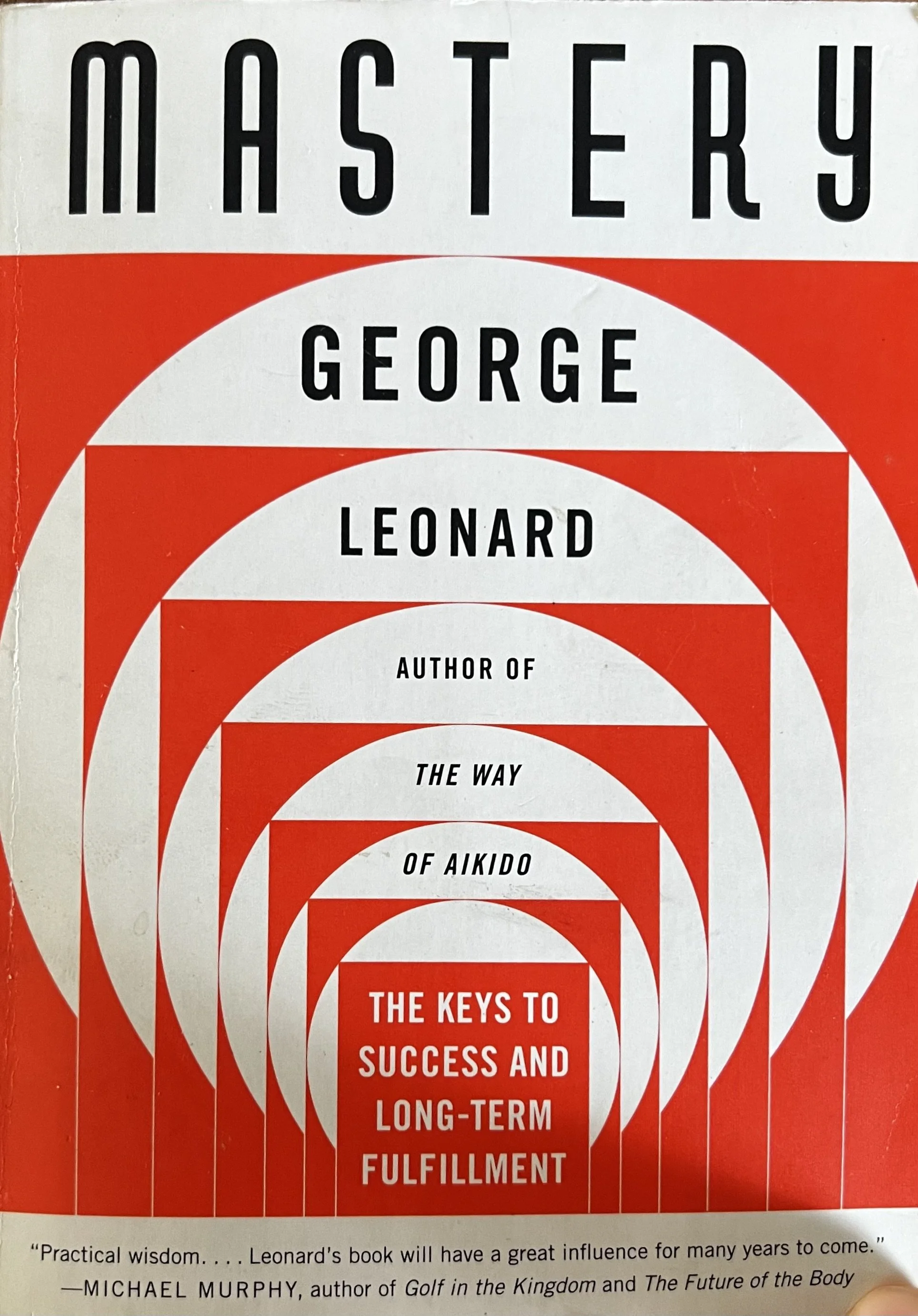 Photo of the cover of George Leonard's book 'Mastery: the keys to success and long-term fulfillment'
