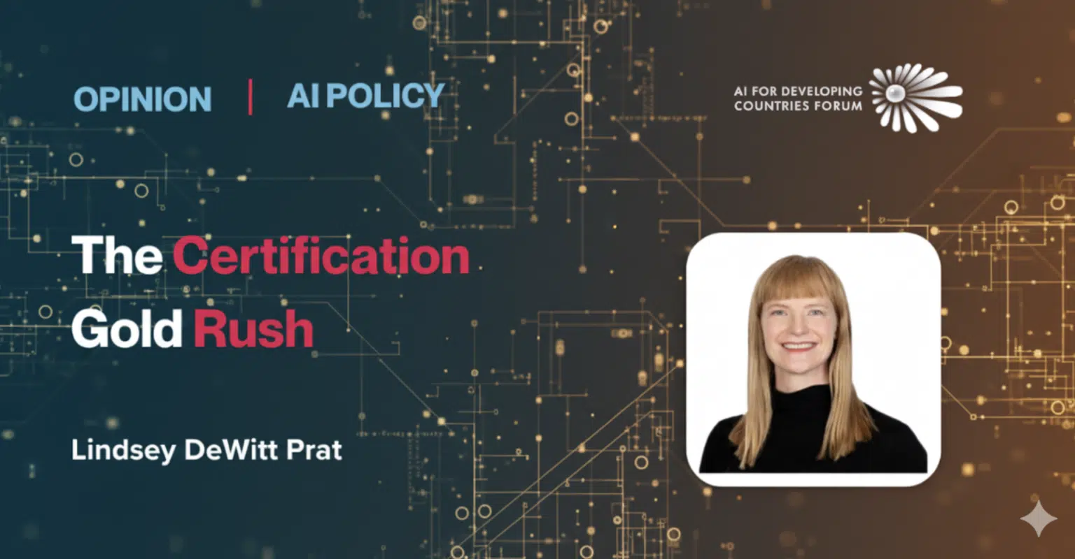 Presentation slide titled "The Certification Gold Rush" by Lindsey DeWitt Prat, with a photo of a woman with blonde hair and black top, and the logos of OPINION, AI POLICY, and AI FOR DEVELOPING COUNTRIES FORUM, on a background with technological circuit-like graphics.