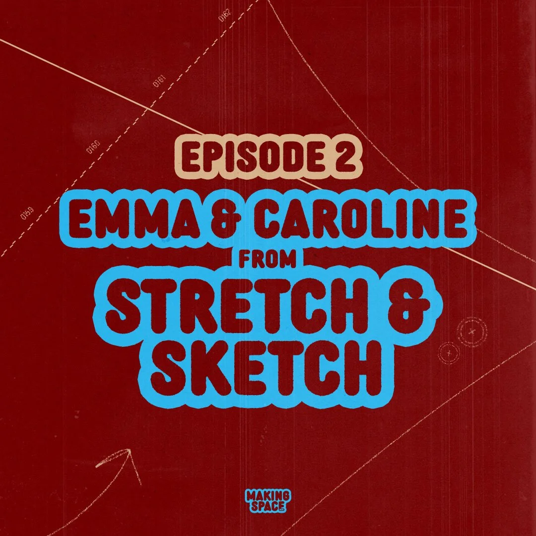 Episode 2: Stretch &amp; Sketch