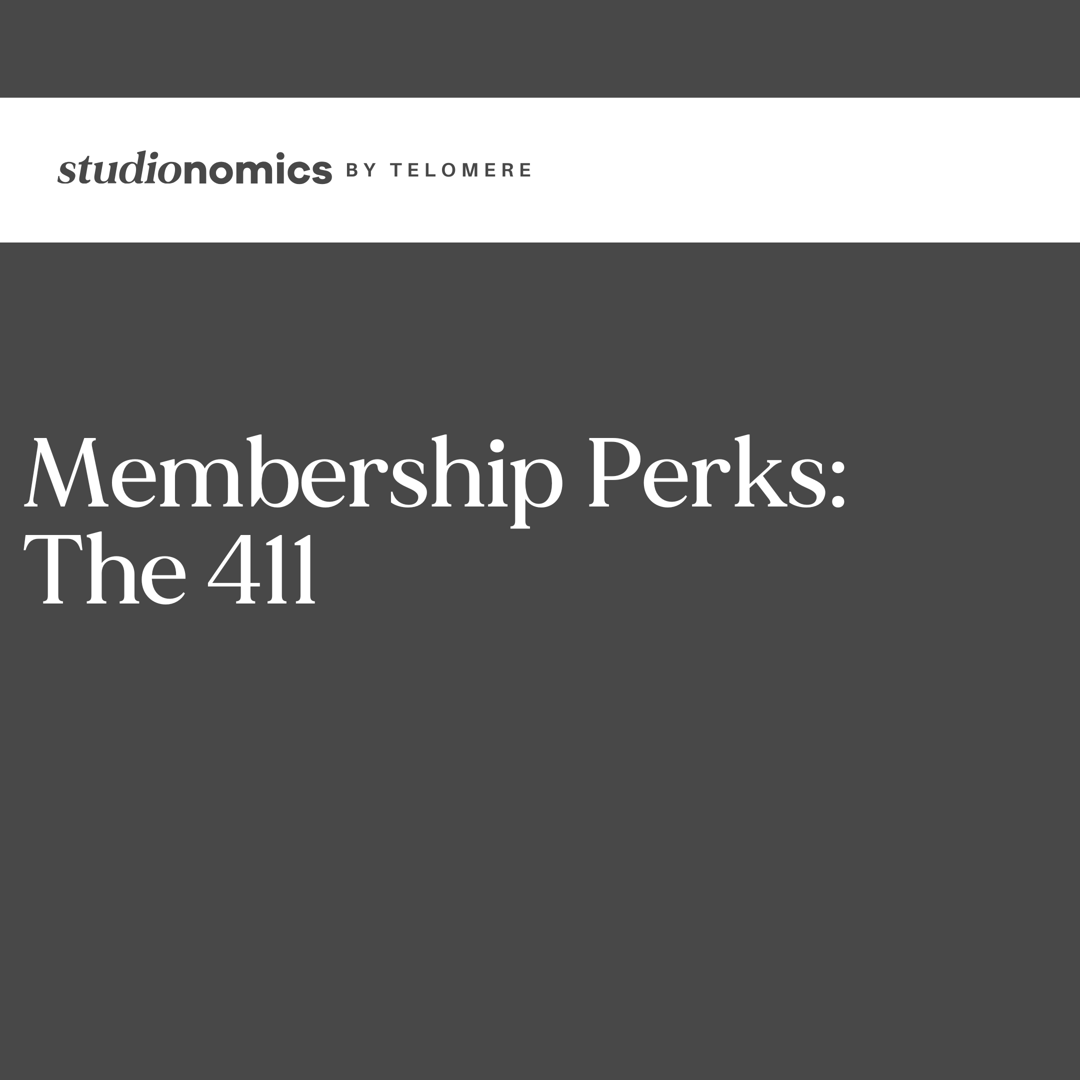 Membership Perks: The 411 