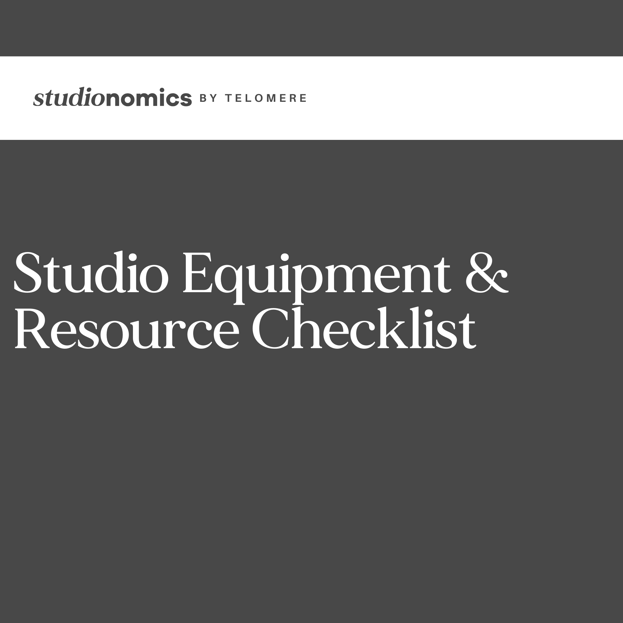 Studio Equipment &amp; Resource Checklist