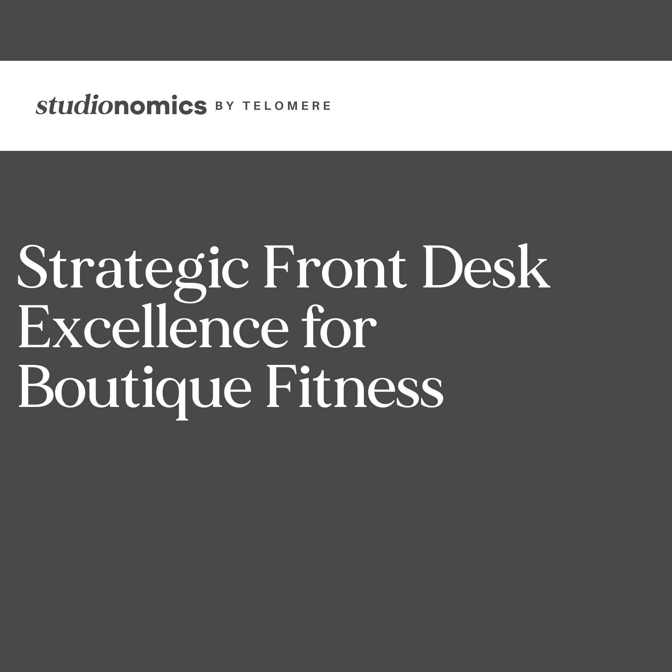 Strategic Front Desk Excellence for Boutique Fitness